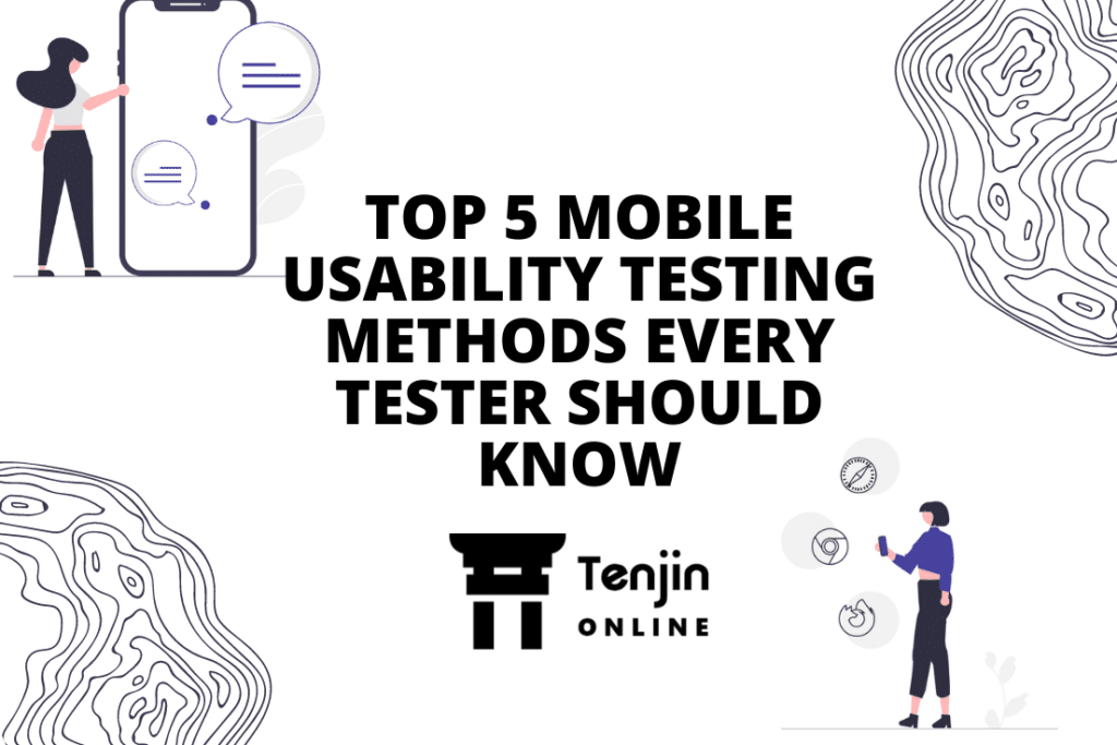 TOP 5 MOBILE USABILITY TESTING METHODS EVERY TESTER SHOULD KNOW