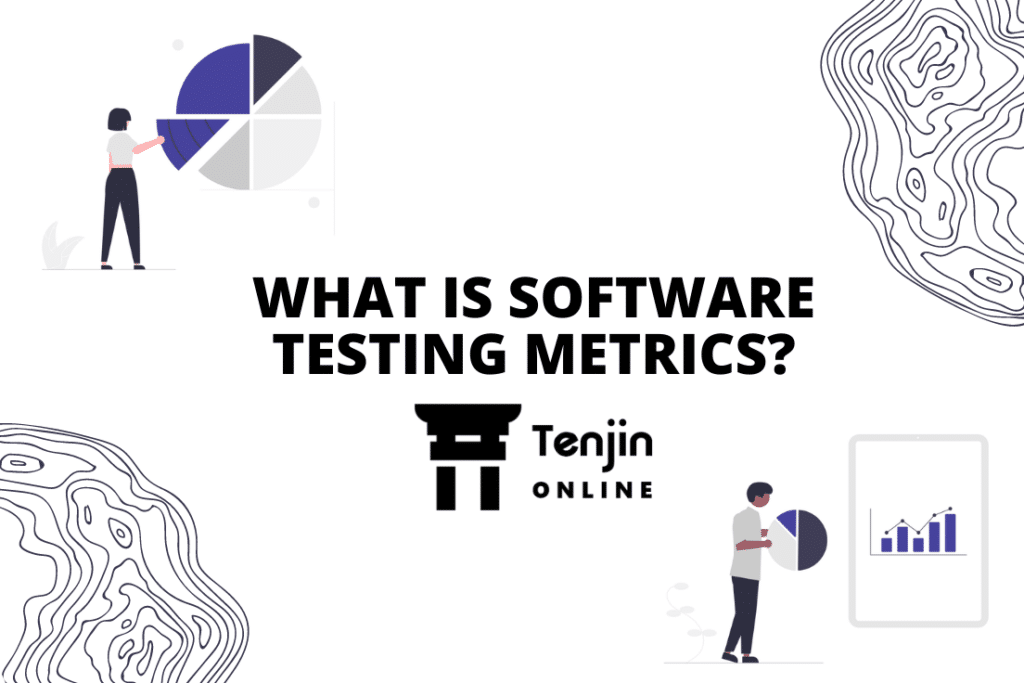 WHAT IS SOFTWARE TESTING METRICS