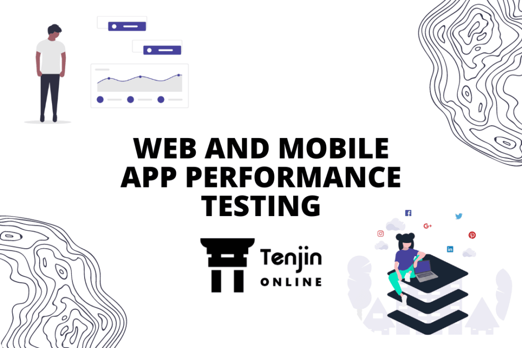 WEB AND MOBILE APP PERFORMANCE TESTING
