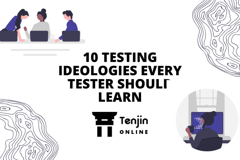 10 TESTING IDEOLOGIES EVERY TESTER SHOULD LEARN
