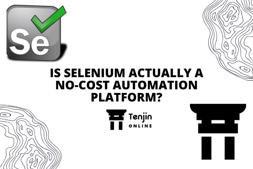 IS SELENIUM ACTUALLY A NO-COST AUTOMATION PLATFORM