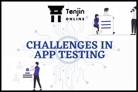 CHALLENGES IN APP TESTING