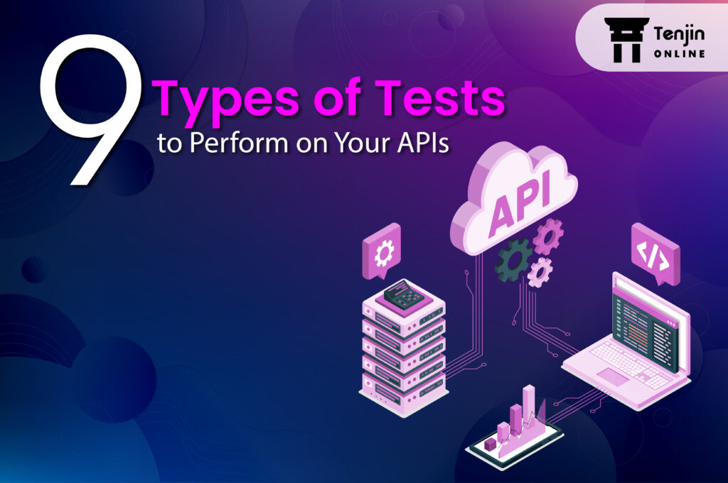 type of Tests to perform on your APIs