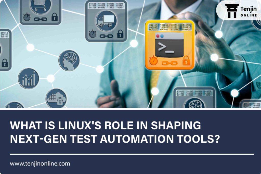 Linux's role in shaping next-gen test automation tools